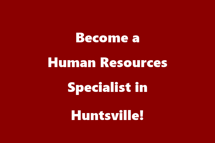 Become a Human Resources Specialist in Huntsville