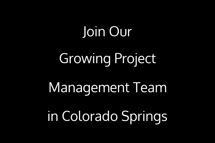 Join Our Growing Project Management Team in Colorado Springs