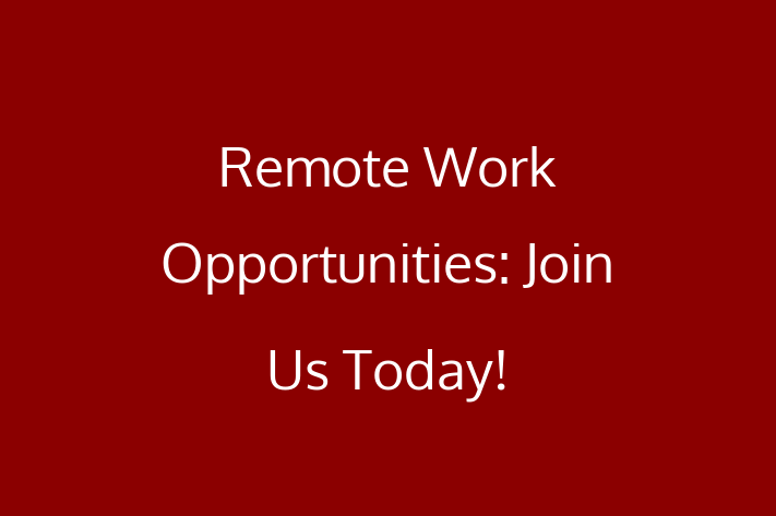 Remote Work Opportunities Join Us Today