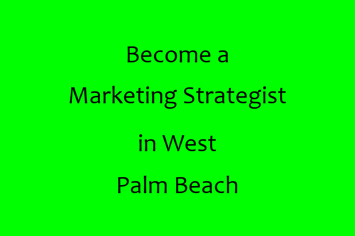 Become a Marketing Strategist in West Palm Beach