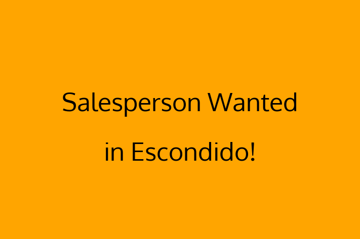 Salesperson Wanted in Escondido