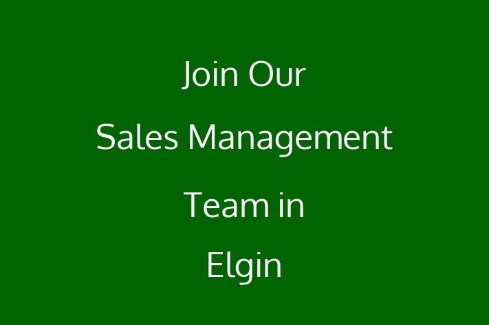 Join Our Sales Management Team in Elgin