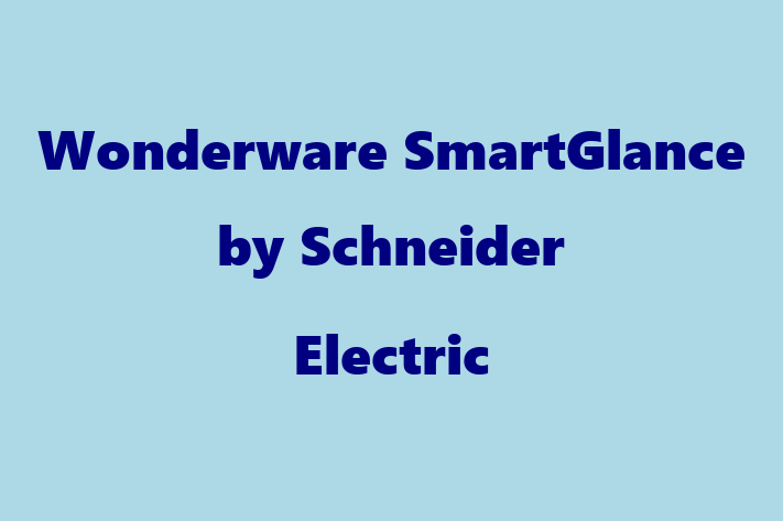 Tech Solutions Company Wonderware SmartGlance by Schneider Electric