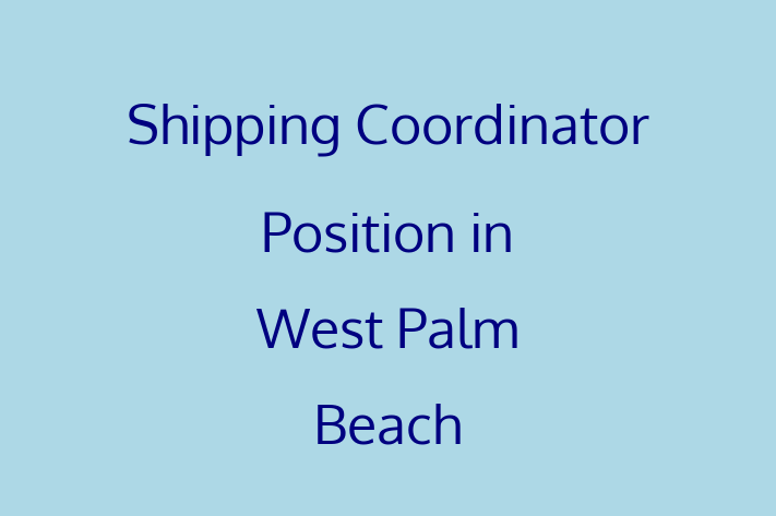 Shipping Coordinator Position in West Palm Beach