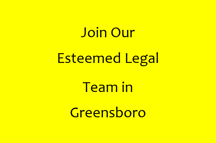 Join Our Esteemed Legal Team in Greensboro