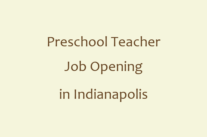 Preschool Teacher Job Opening in Indianapolis