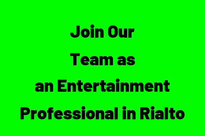 Join Our Team as an Entertainment Professional in Rialto