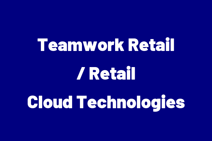 Software Firm Teamwork Retail / Retail Cloud Technologies