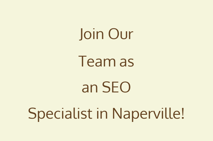 Join Our Team as an SEO Specialist in Naperville