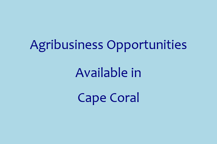 Agribusiness Opportunities Available in Cape Coral