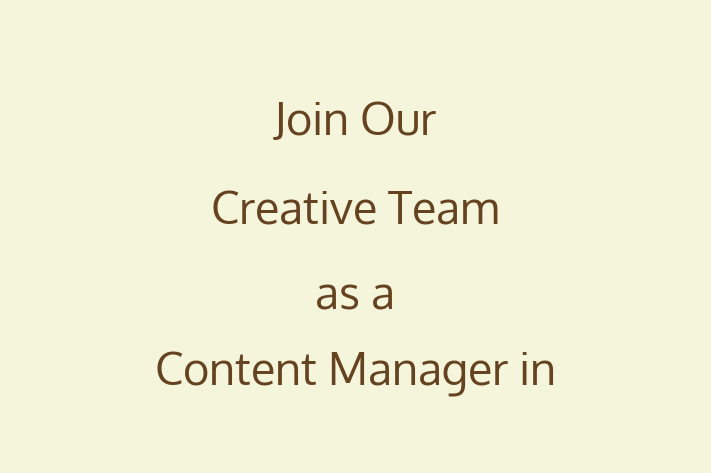 Join Our Creative Team as a Content Manager in Burbank