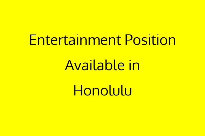 Entertainment Position Available in Honolulu