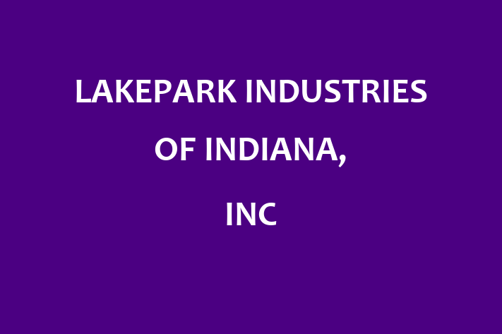 HR Administration LAKEPARK INDUSTRIES OF INDIANA INC