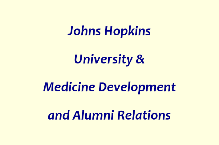 Workforce Management Johns Hopkins University  Medicine   Development and Alumni Relations