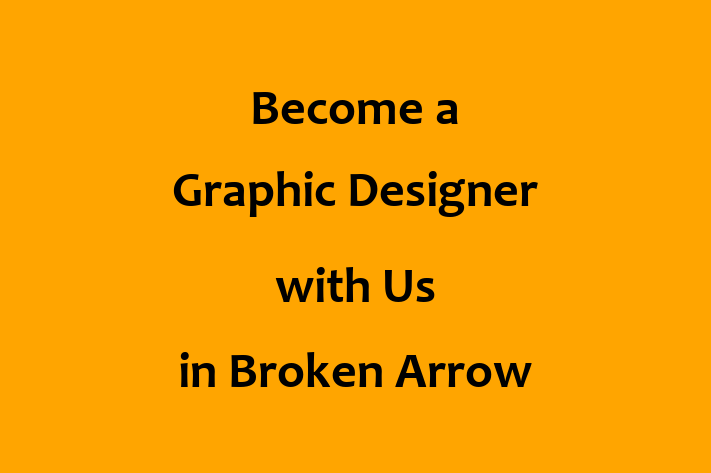 Become a Graphic Designer with Us in Broken Arrow