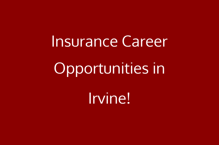 Insurance Career Opportunities in Irvine