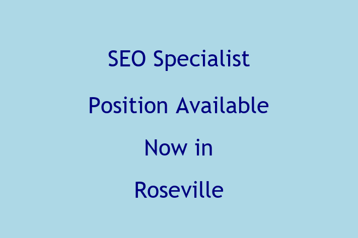 SEO Specialist Position Available Now in Roseville