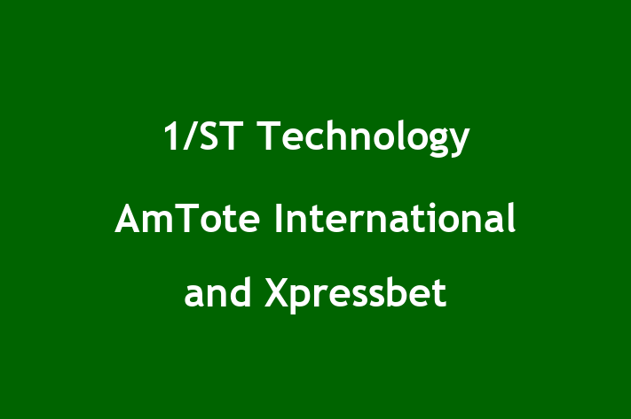 Human Capital Management 1ST Technology  AmTote International and Xpressbet