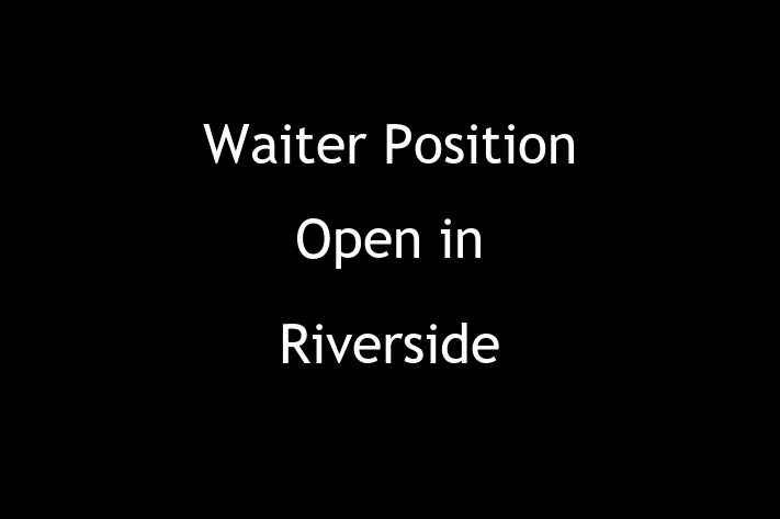 Waiter Position Open in Riverside