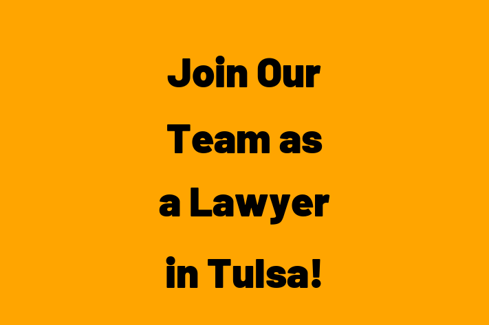 Join Our Team as a Lawyer in Tulsa