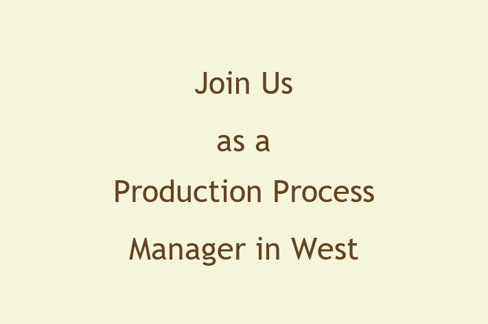 Join Us as a Production Process Manager in West Palm Beach