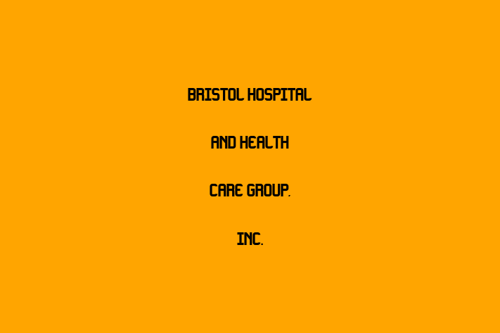 Employee Resource Management Bristol Hospital and Health Care Group Inc.