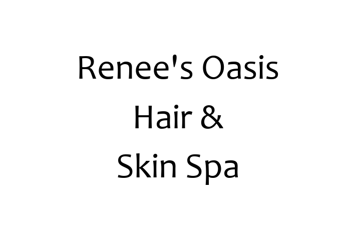 Hair Stylists Renees Oasis Hair Skin Spa