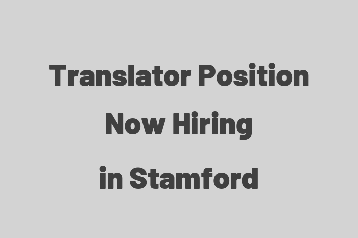 Translator Position Now Hiring in Stamford