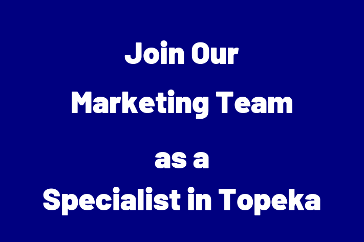 Join Our Marketing Team as a Specialist in Topeka