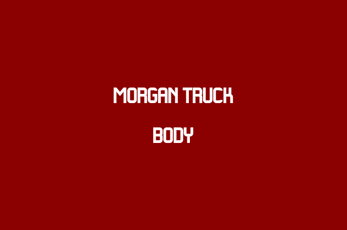 HR Administration Morgan Truck Body