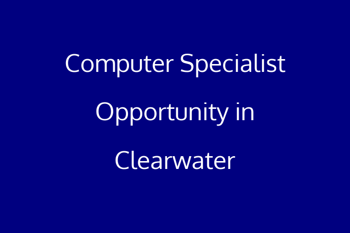 Computer Specialist Opportunity in Clearwater