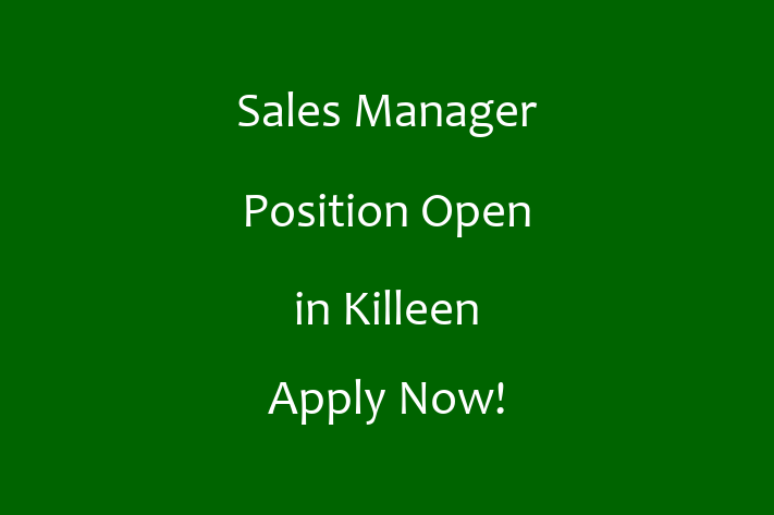 Sales Manager Position Open in Killeen Apply Now