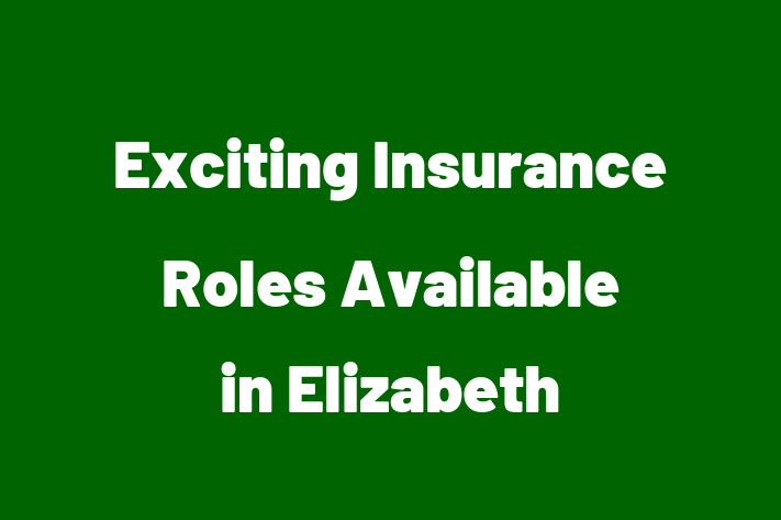 Exciting Insurance Roles Available in Elizabeth