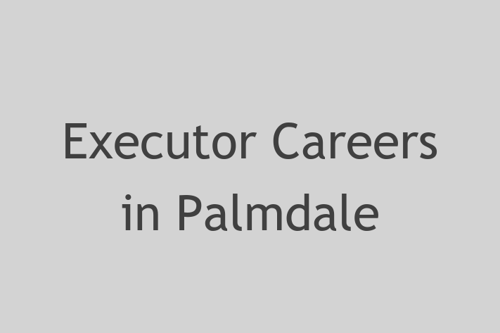 Executor Careers in Palmdale