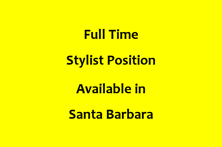 Full-Time Stylist Position Available in Santa Barbara