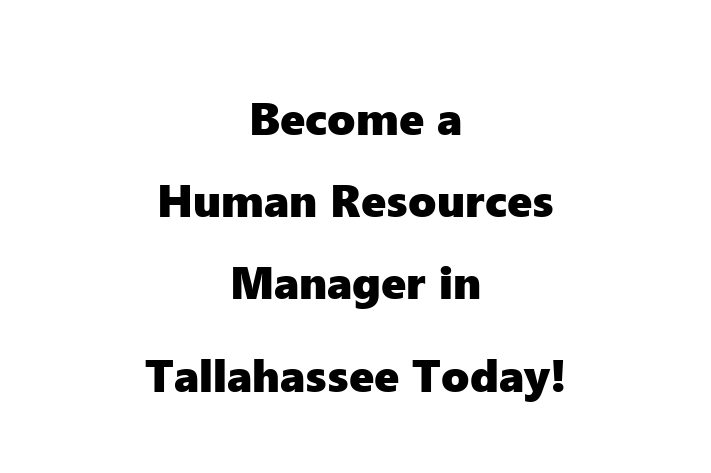 Become a Human Resources Manager in Tallahassee Today