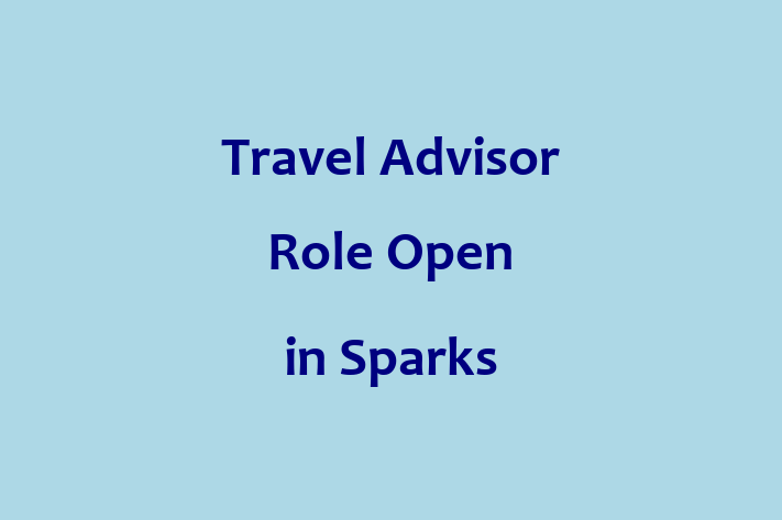 Travel Advisor Role Open in Sparks