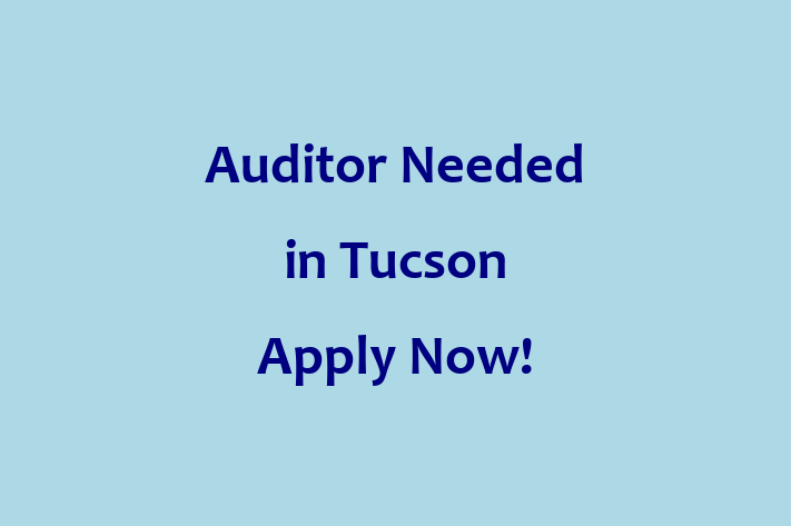 Auditor Needed in Tucson Apply Now