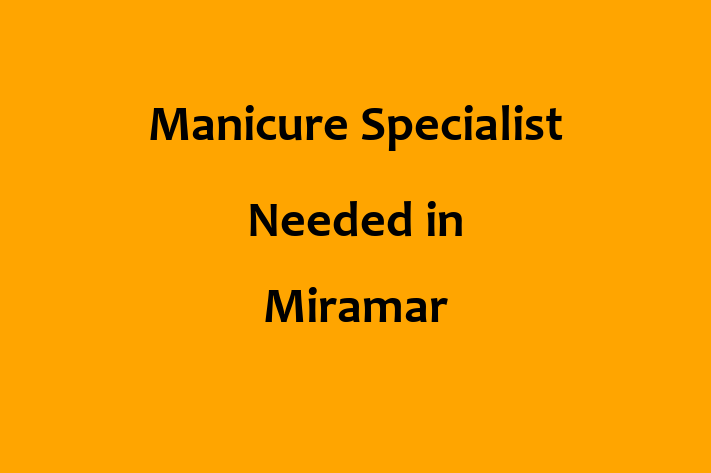 Manicure Specialist Needed in Miramar