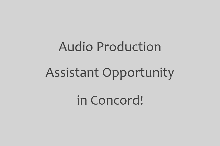 Audio Production Assistant Opportunity in Concord