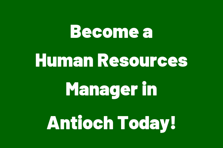 Become a Human Resources Manager in Antioch Today