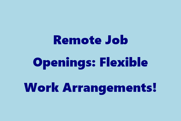 Remote Job Openings Flexible Work Arrangements