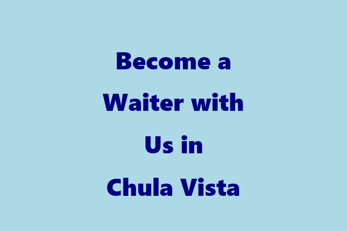 Become a Waiter with Us in Chula Vista