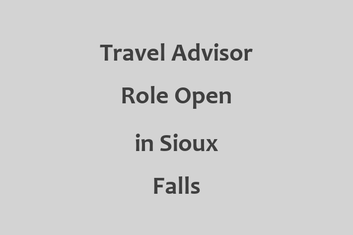 Travel Advisor Role Open in Sioux Falls