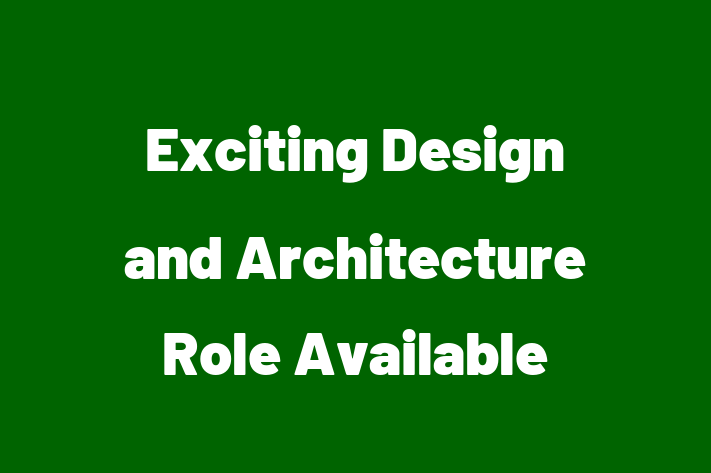 Exciting Design and Architecture Role Available