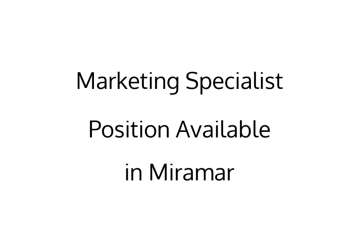 Marketing Specialist Position Available in Miramar