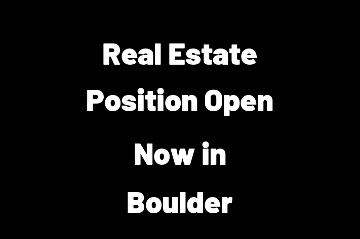 Real Estate Position Open Now in Boulder