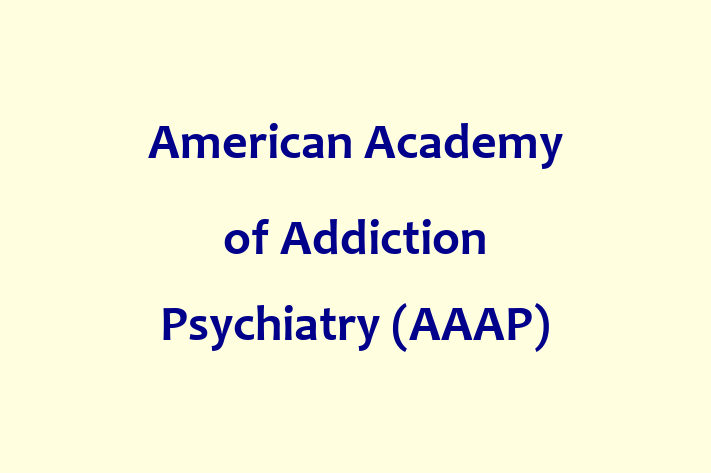 Staff Management American Academy of Addiction Psychiatry AAAP