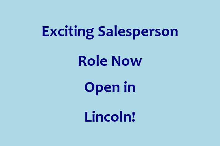 Exciting Salesperson Role Now Open in Lincoln