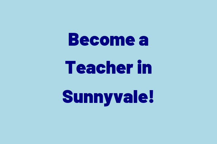 Become a Teacher in Sunnyvale